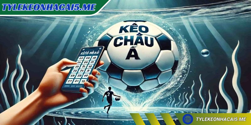 Kèo châu Á vs kèo châu Âu - Ưu và nhược điểm khi cá cược - 2 bạn cần nắm rõ định nghĩa từng loại cửa để không bị rối khi theo dõi bảng tỷ lệ tại nhà cái