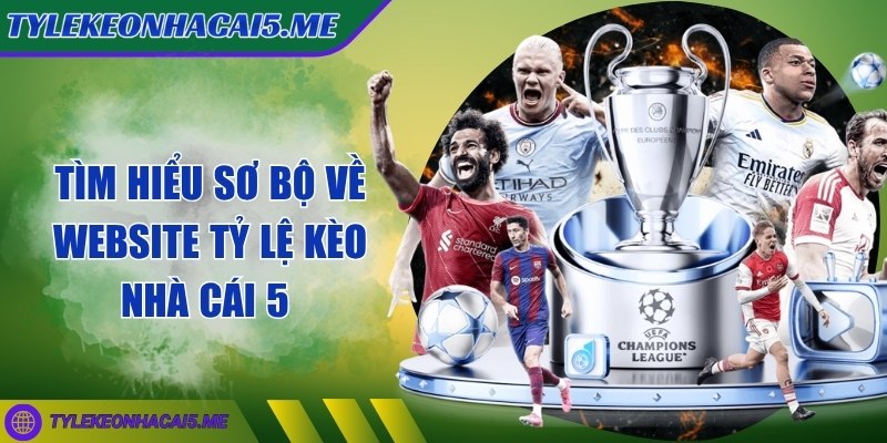 tỷ lệ kèo nhà cái 5 - Trang Chủ - 11 Tìm hiểu sơ bộ về website tỷ lệ kèo nhà cái 5
