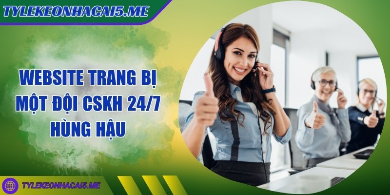 tỷ lệ kèo nhà cái 5 - Trang Chủ - 15 Website trang bị một đội CSKH 24/7 hùng hậu